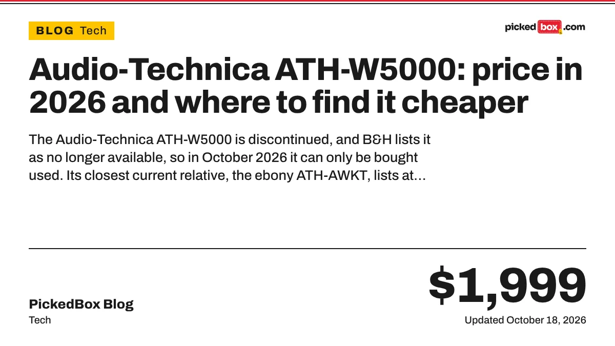 Audio-Technica ATH-W5000: price in 2026 and where to find it cheaper. PickedBox guide plate, updated October 18, 2026.