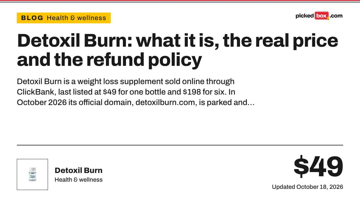 Detoxil Burn: what it is, the real price and the refund policy. Detoxil Burn savings plate, updated October 18, 2026.