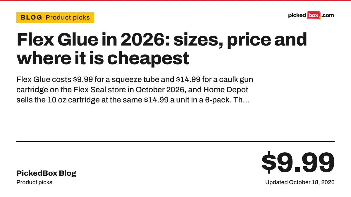 Flex Glue in 2026: sizes, price and where it is cheapest. PickedBox guide plate, updated October 18, 2026.