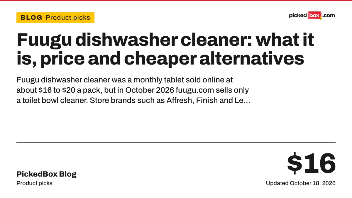 Fuugu dishwasher cleaner: what it is, price and cheaper alternatives. PickedBox guide plate, updated October 18, 2026.
