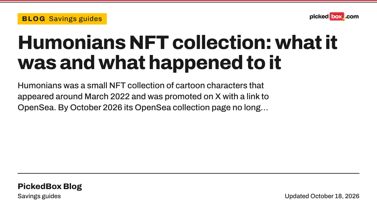 Humonians NFT collection: what it was and what happened to it. PickedBox guide plate, updated October 18, 2026.