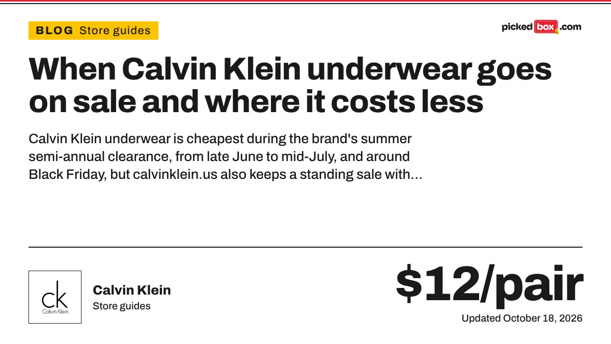 When Calvin Klein underwear goes on sale and where it costs less. Calvin Klein savings plate, updated October 18, 2026.